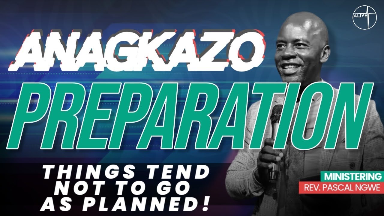 ANAGKAZO: THINGS TEND TO NOT GO AS PLANNED | REVEREND PASCAL NGWE | 09 NOVEMBER 2025 |