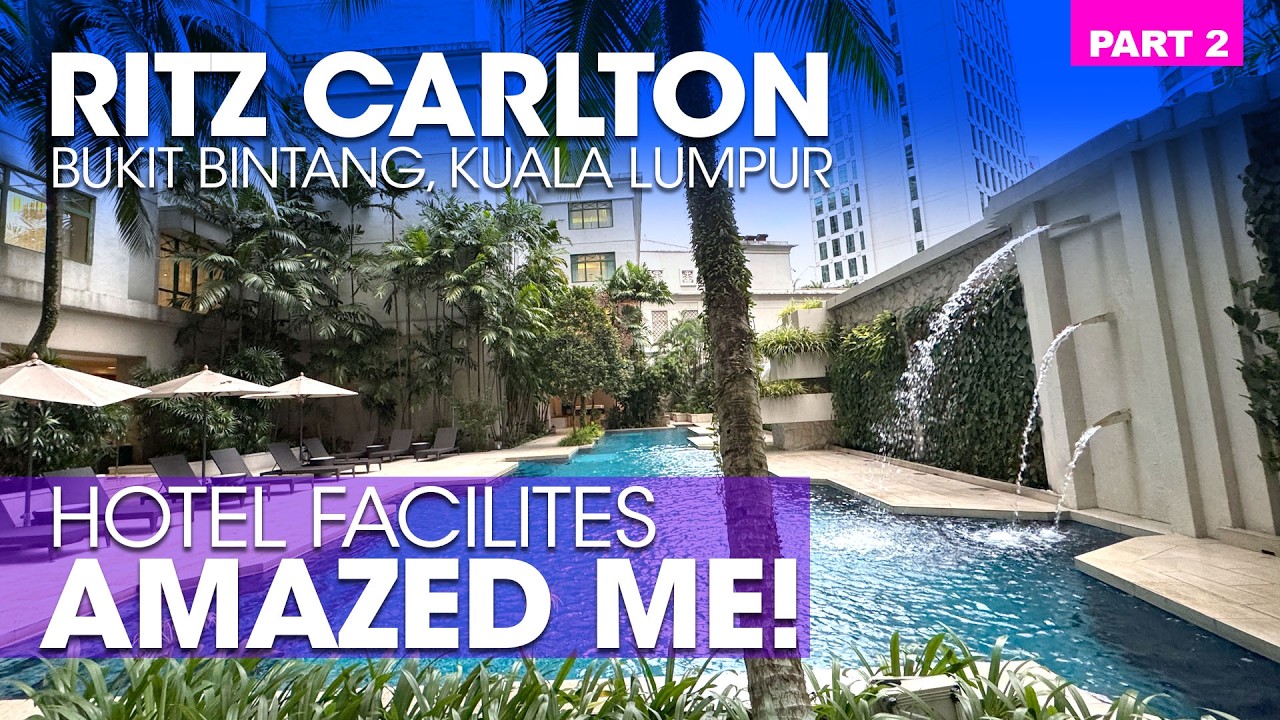 Best Facilities for Rejuvenation in Bukit Bintang | Ritz Carlton KL Facilities Review