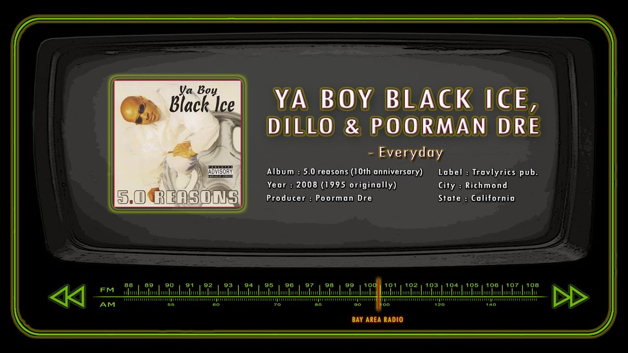 YA BOY BLACK ICE, DILLO & POORMAN DRE - Everyday