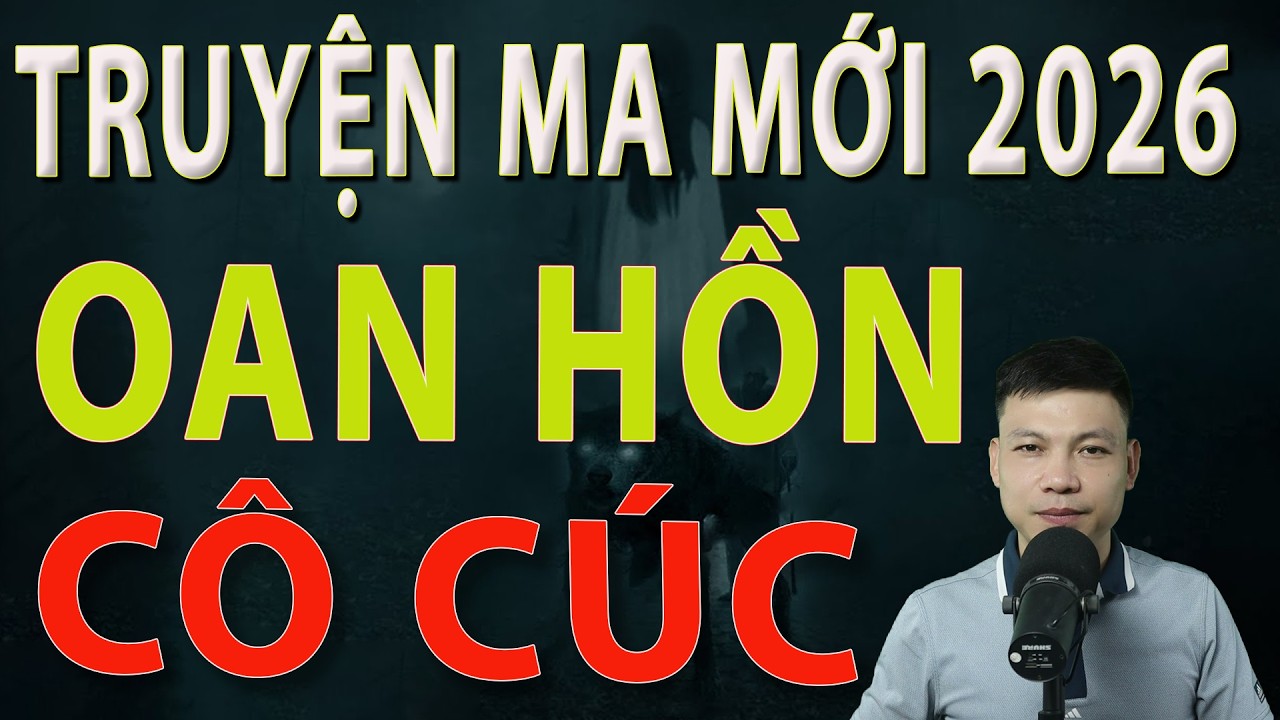 Truyện Ma Mới 2026 - OAN HỒN CÔ CÚC - Truyện ma làng quê MC Đình Soạn#mcdinhsoan