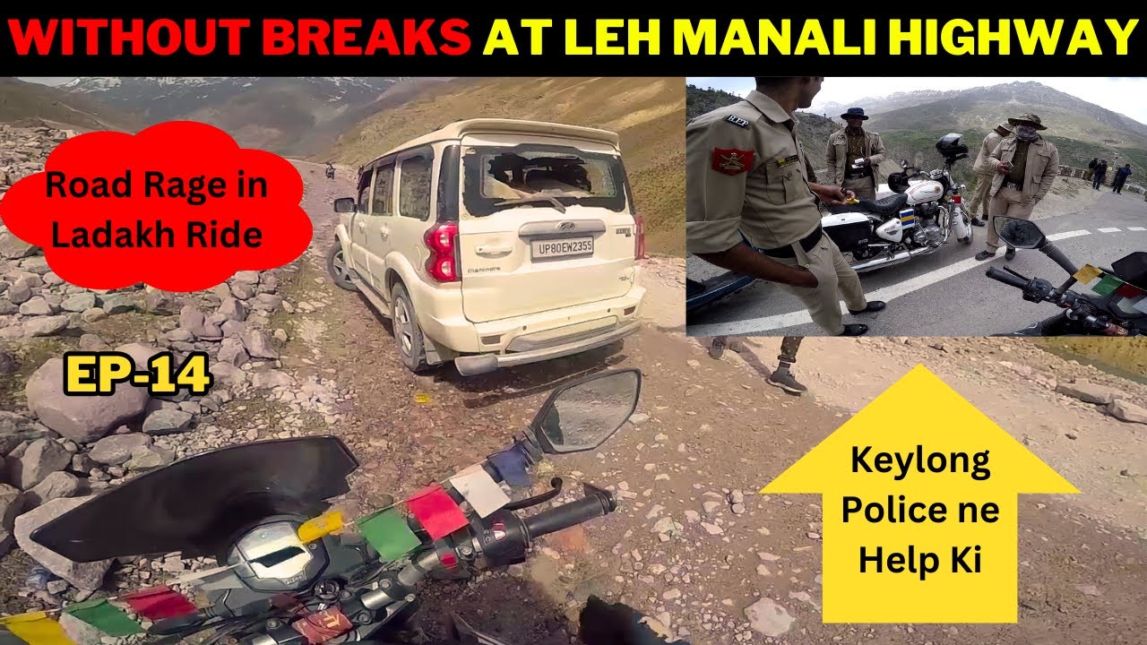 Without breaks on Leh-Manali Highway|Accident On Ladakh Trip|Police Help me to Escape|Ep 14 ladakh