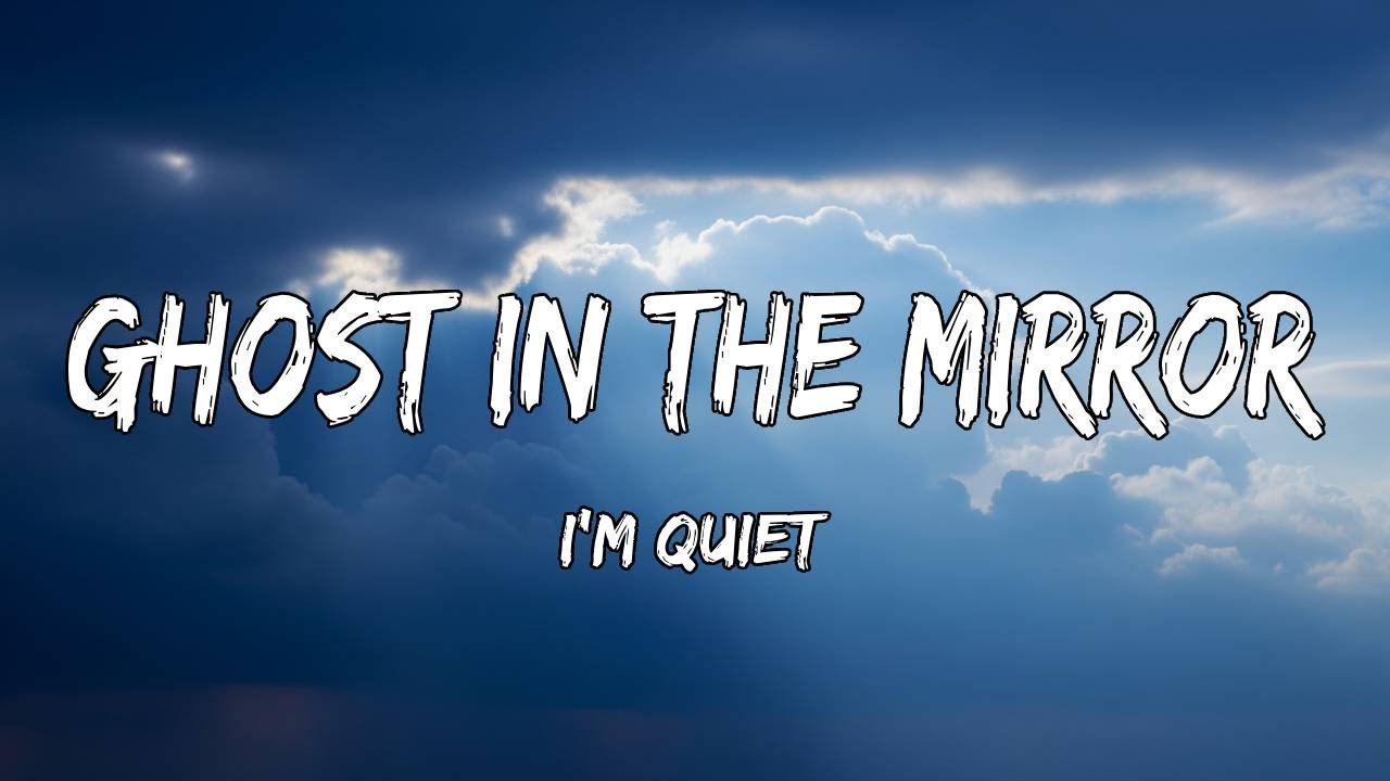 Ghost in the mirror - Cover (Lyrics) - I'm Quiet