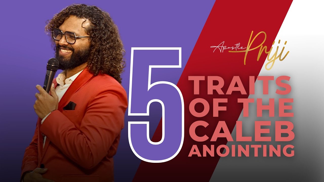 Five Traits of The Caleb Anointing