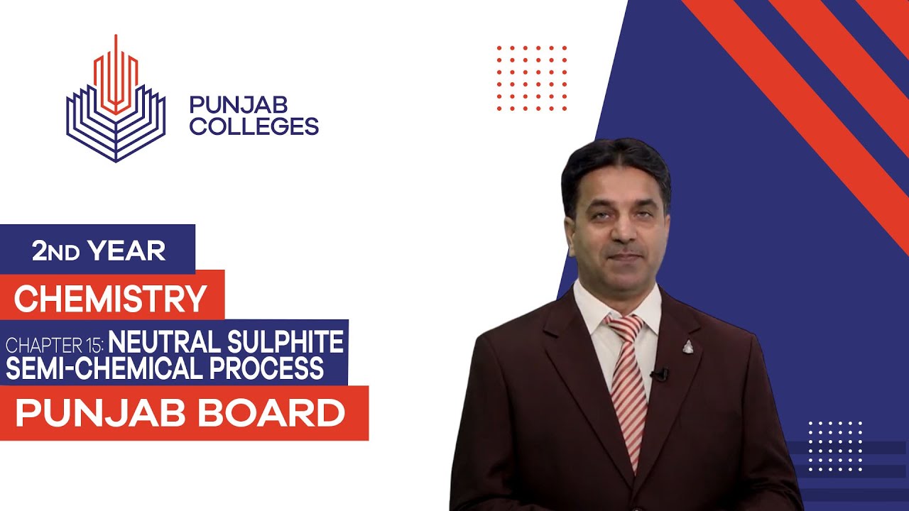 PGC Lectures-Inter Part 1-Punjab Board-Chemistry-Chapter - Neutral Sulphite Semi-Chemical Process