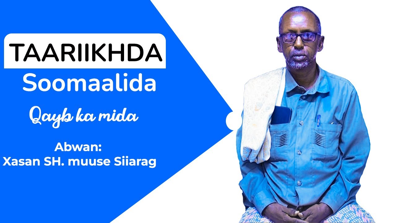 Abwaan xasan Sh.muuse Taariikdii Somalida iyo marxaladiihii ay soo martay Gabay qiimo badan.