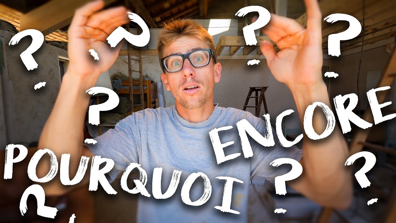 POURQUOI ENCORE ?? - Passion R&eacute;novation Ep20 - construction maison travaux DIY