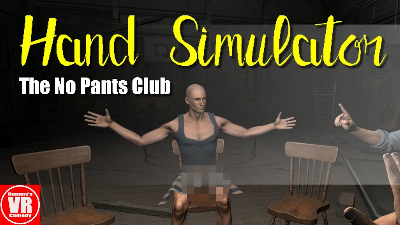 Hand Simulator - The No Pants Club