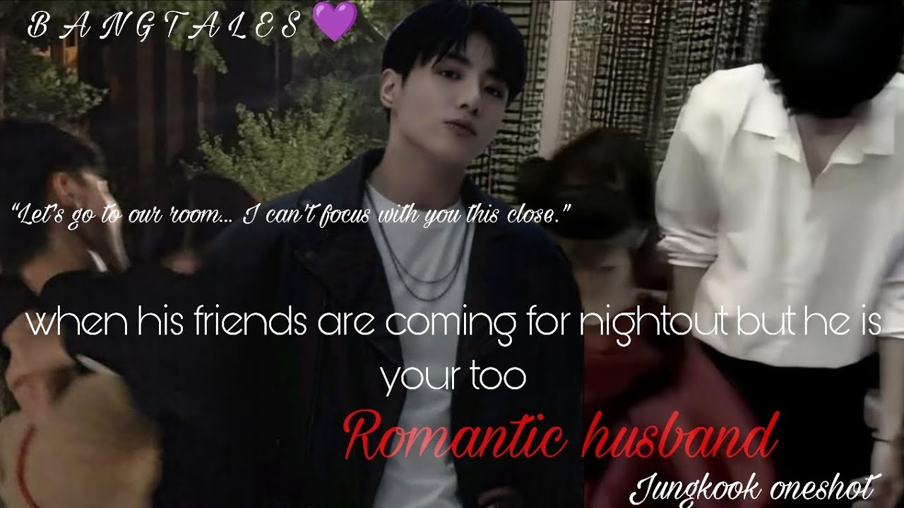 When he is your too romantic husband 😉😚💜|Jungkook oneshot|Bangtales 💜|#btsjungookff 