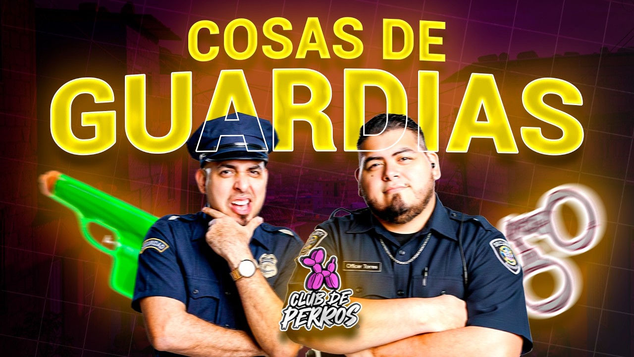 Cosas de guardias de seguridad