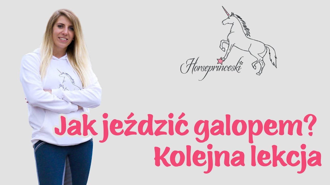 Jak jeździć galopem? Kolejna lekcja