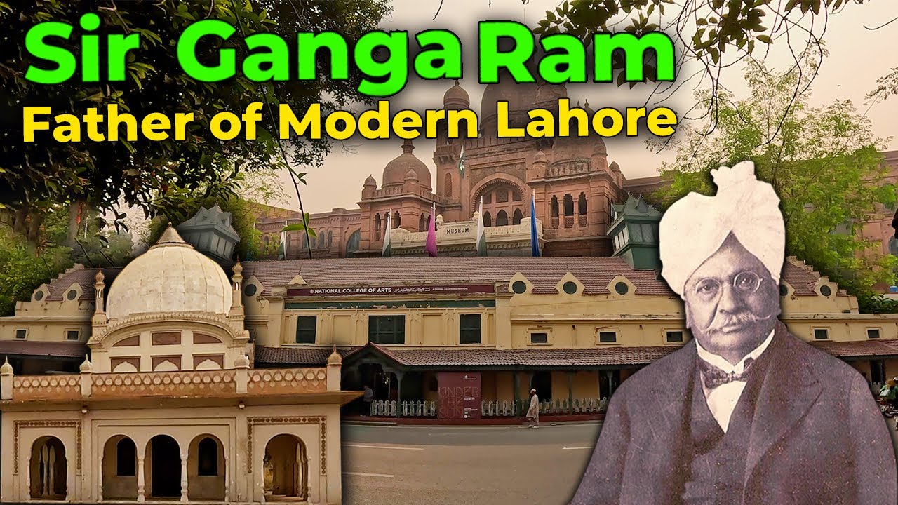 The Man Behind Lahore's Iconic Buildings: Sir Ganga Ram's Untold Story