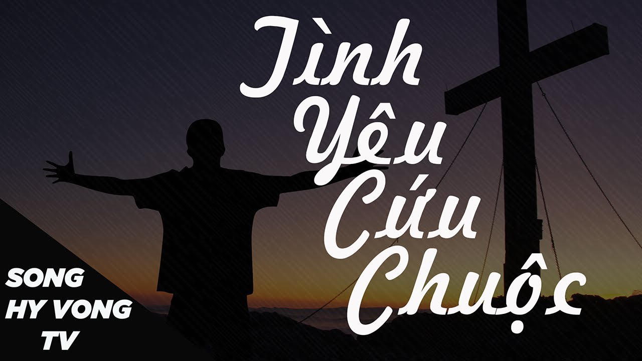 TÌNH YÊU CỨU CHUỘC | TÌNH YÊU CHỊU CHẾT VÌ CON NGƯỜI | SONG HY VONG TV