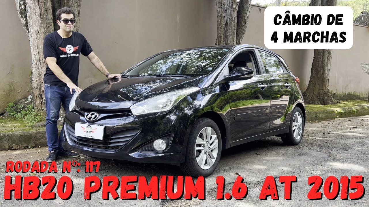 HB20 PREMIUM 1.6 2015 automático de 4 marchas - É BOMBA? BEBE MUITO? - Rodada Nº117