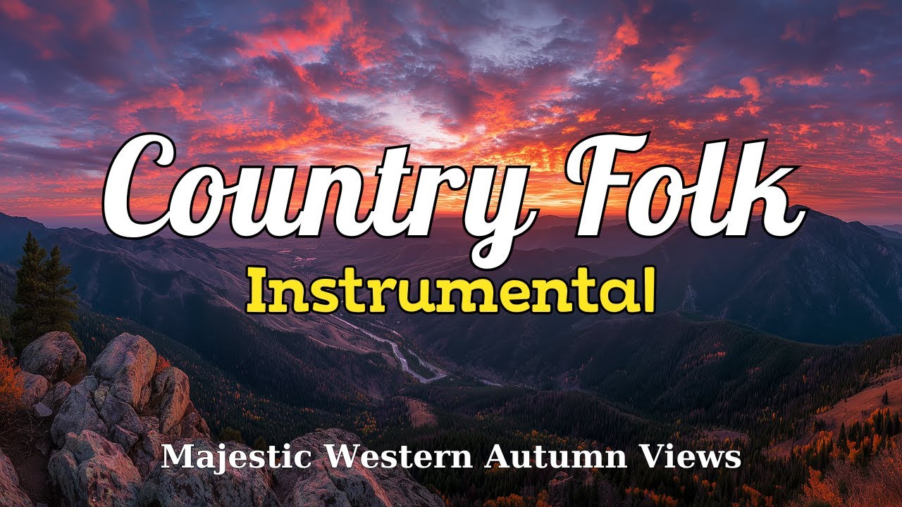 [Country Folk Instrumental 21] &ndash; Majestic Western Autumn Views for Study & Relaxation