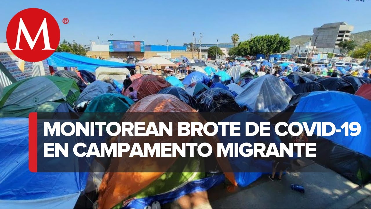 Analizan posible brote de covid en campamento migrante de Tijuana