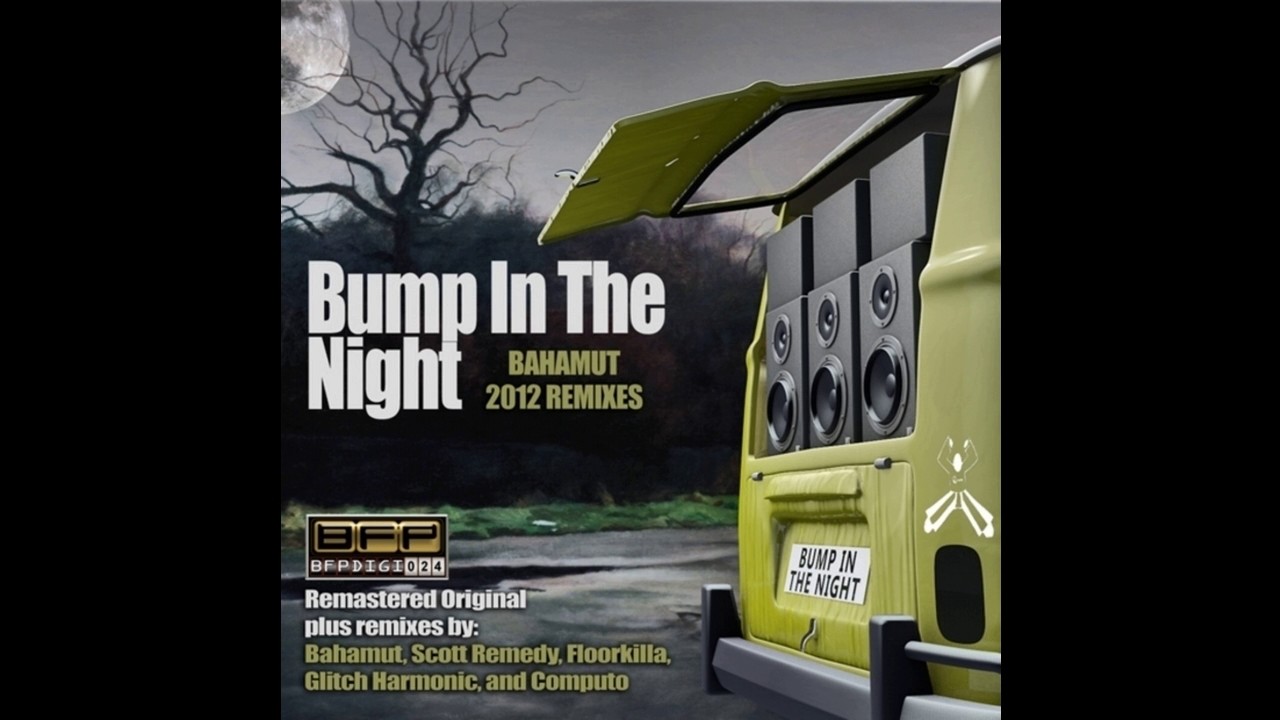 Bahamut - Bump In The Night (Floorkilla remix)