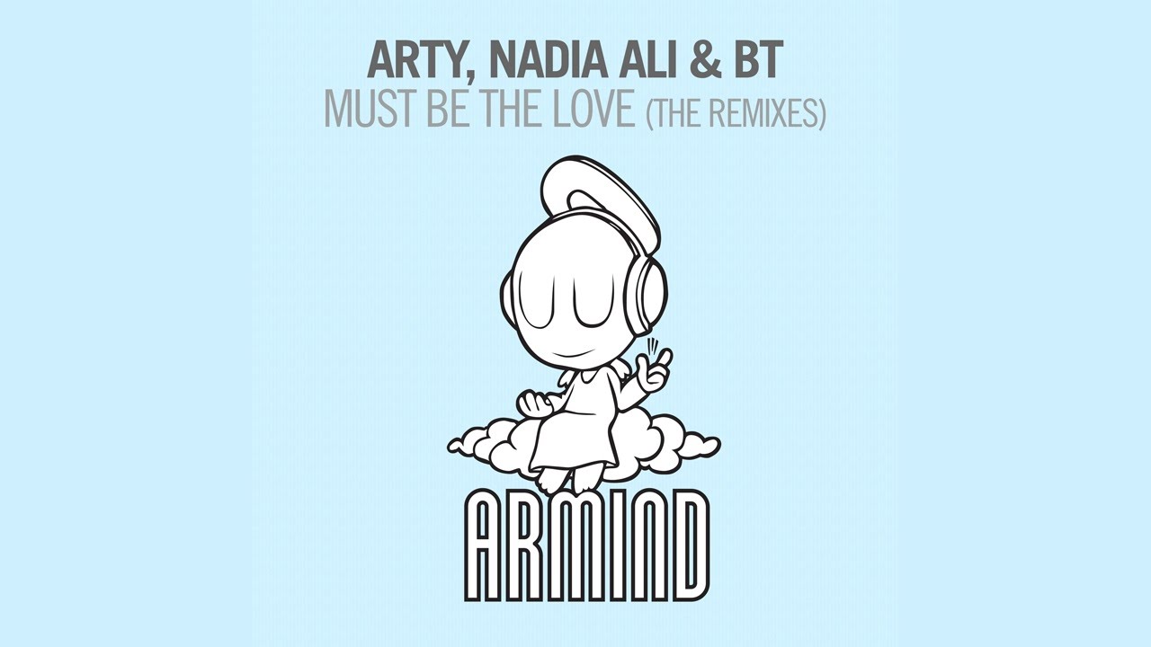 Arty, Nadia Ali & BT - Must Be The Love (Shogun Remix)