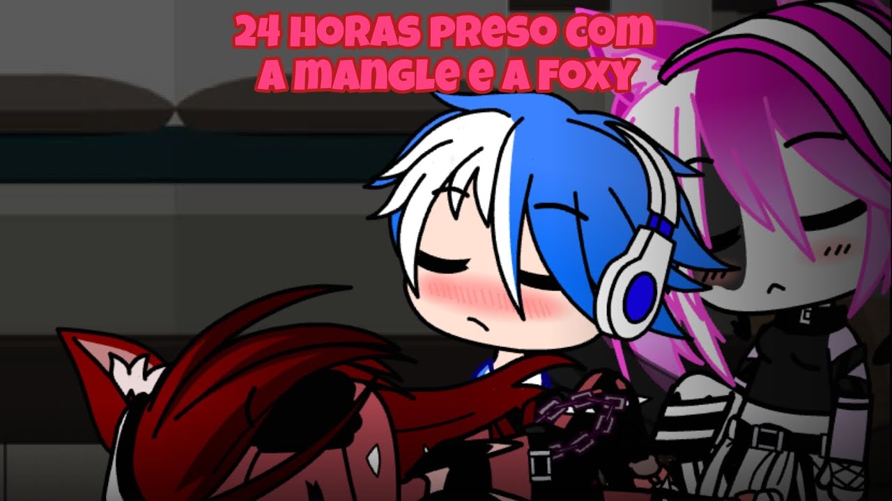 preso 24 horas com a foxy e a mangle (especial dia dos namorados) Fnia gacha club