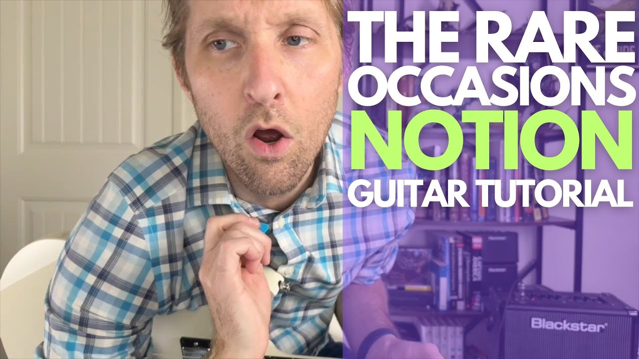 Notion от The Rare Occasions Guitar Tutorial — уроки игры на гитаре со Стюартом!