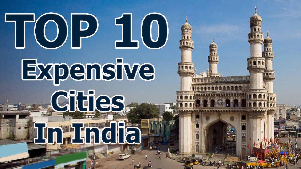 Top 10 Most Expensive Cities in India