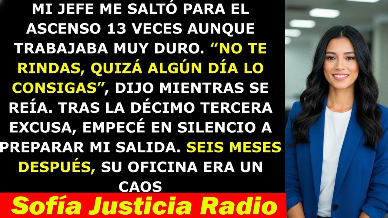 Mi Jefe Me Negó el Ascenso 13 Veces — Se Arrepintió Amargamente 6 Meses Después