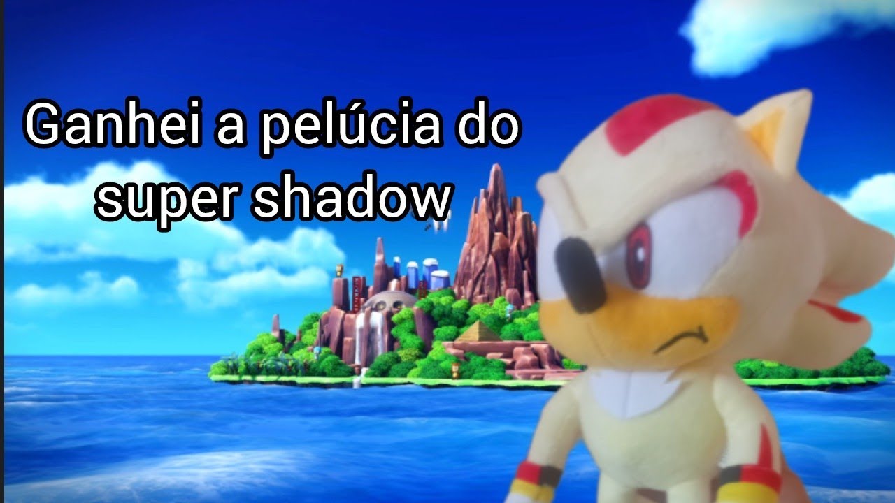 Chegou a pelúcia do super Shadow