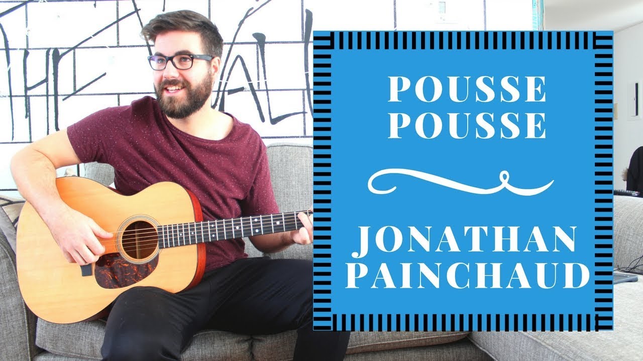 Jonathan Painchaud - Pousse, Pousse (Cours de Guitare)+Partitions