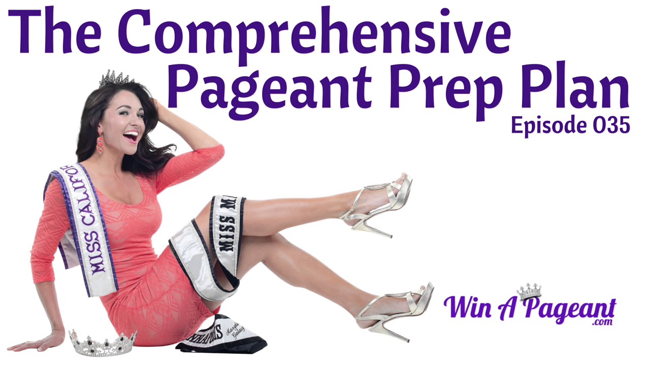 The Comprehensive Pageant Preparation Plan (Episode 35)