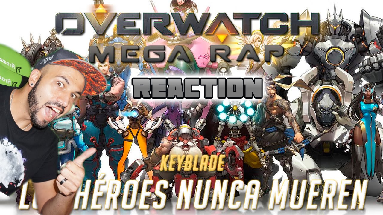 OVERWATCH MEGA RAP (¡¡21 HÉROES!!) - Los Héroes Nunca Mueren | Keyblade | Video Reaccion