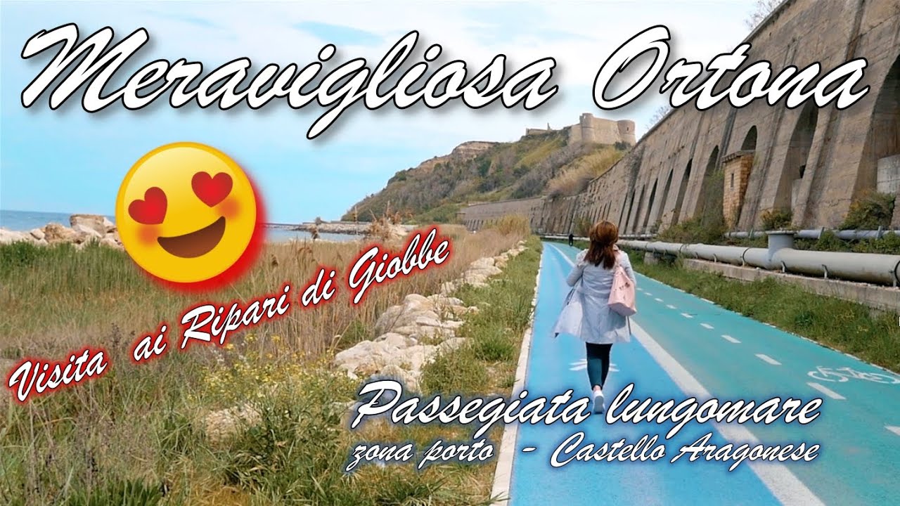Passeggiata ad Ortona | Lungomare zona porto e Castello Aragonese | Visita ai Ripari di Giobbe