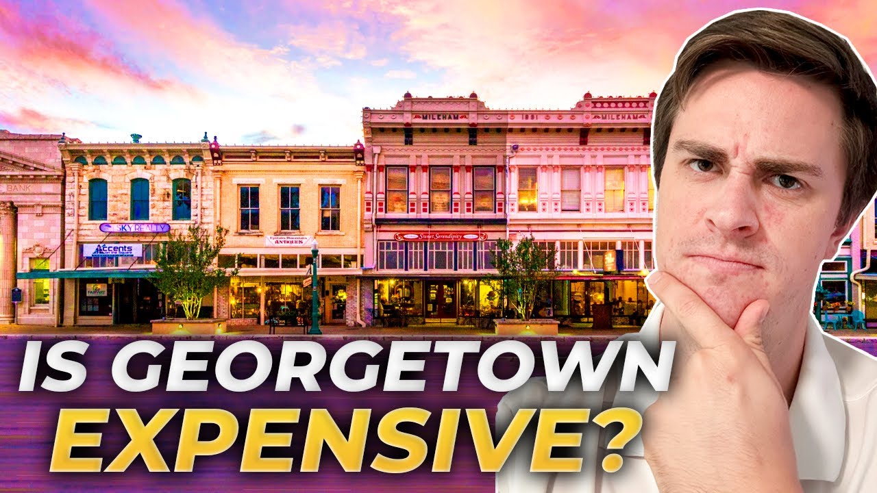 Is Georgetown Texas AFFORDABLE?: A Breakdown Of Living Costs | North Austin Texas Suburbs