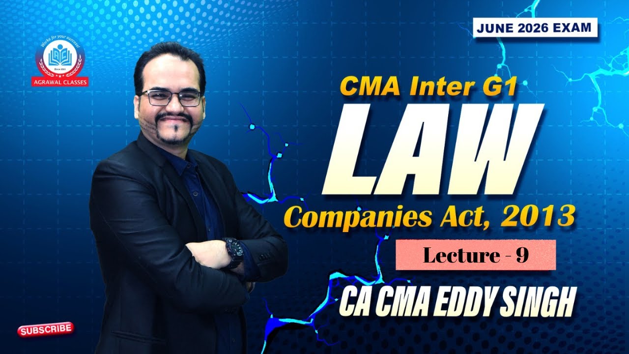 CMA Inter | Jun 26 | Law | Companies Act | Lecture 9 | CA CMA Eddy Singh | Agarwal Classes