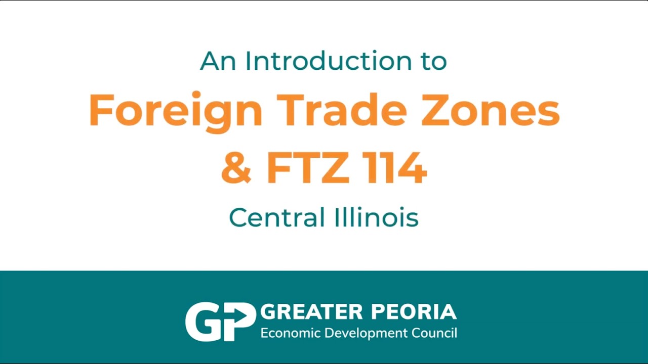 What to Know About Foreign Trade Zone 114 | Greater Peoria Economic Development Council