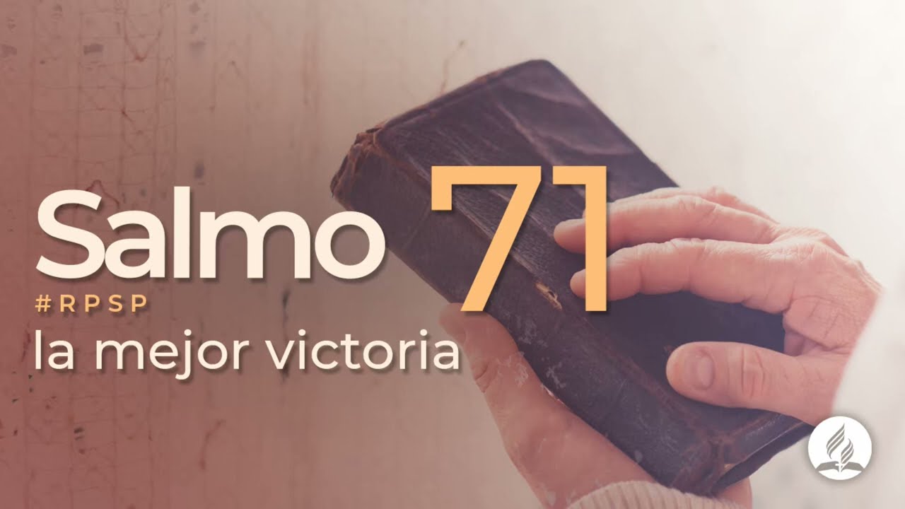 Salmo 71 -  Reavivados Por Su Palabra | #RPSP