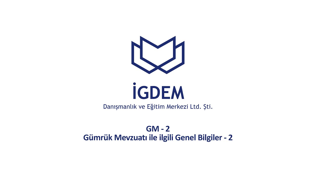 GM-2 Gümrük Mevzuatına Giriş 2