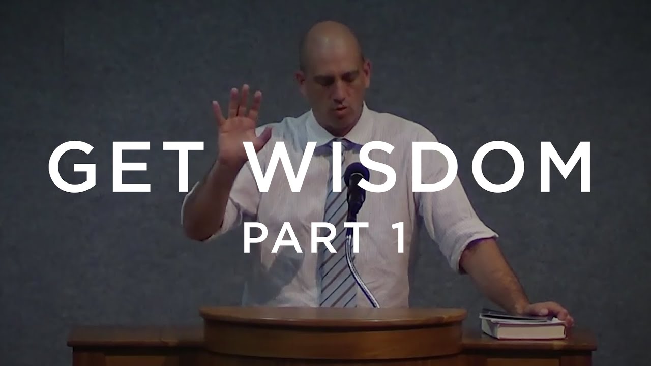 Sermon: Get Wisdom | Part 1 (Proverbs 1:1-19)