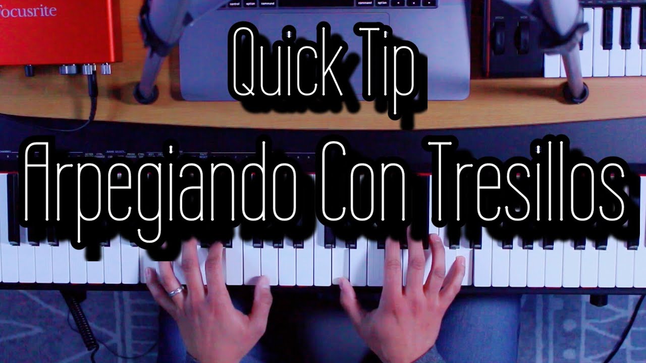 Quick Tip | Arpegiando Con Tresillos (Tutorial Para Piano)