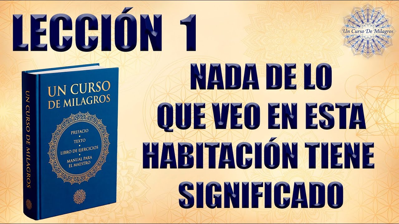 Lección 1 UCDM: 