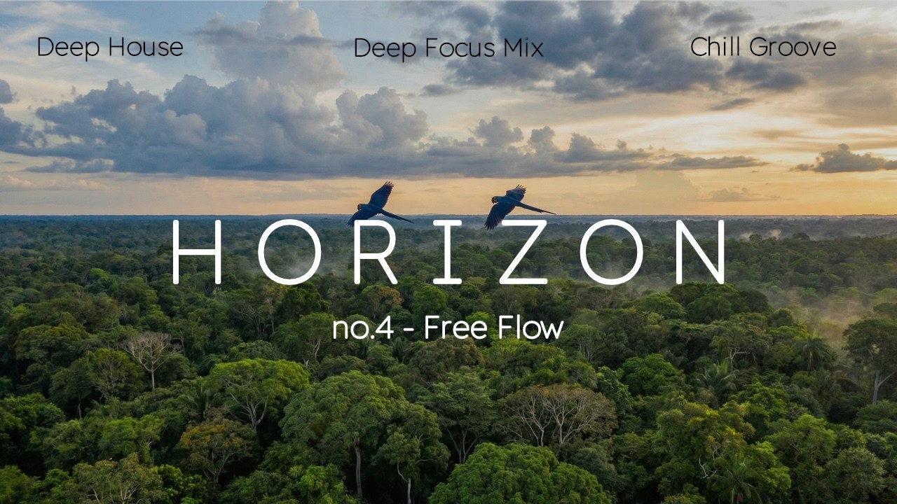 Horizon no.4 - Free Flow | Deep House Mix • 92 Minutes • Focus Music • Chill Groove