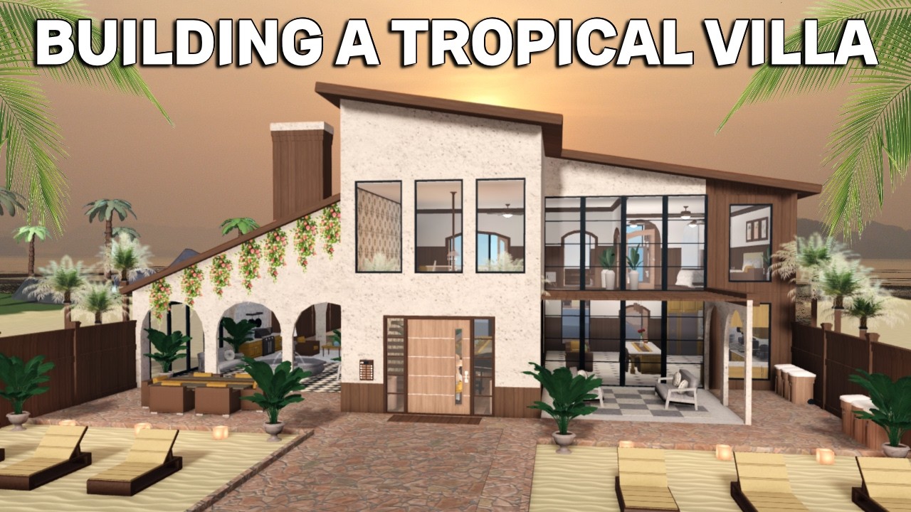 BUILDING A TROPICAL VILLA IN BLOXBURG