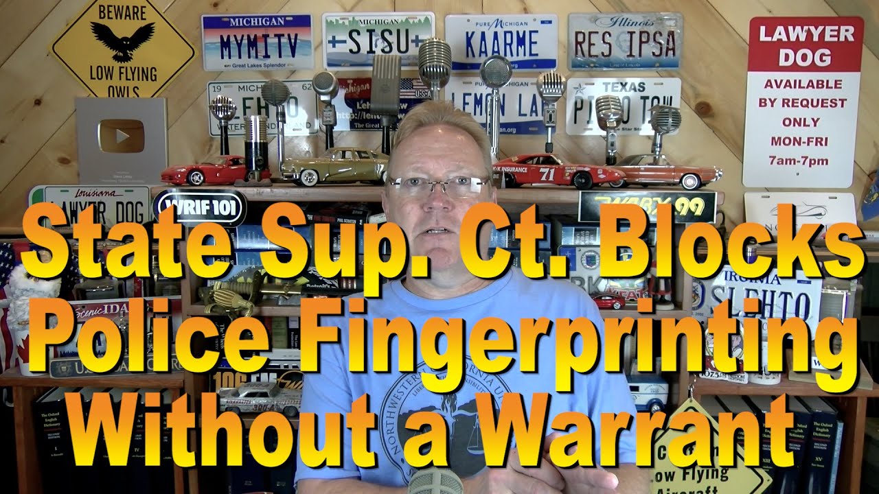 State Sup. Ct. Blocks Police Fingerprinting w/o a Warrant