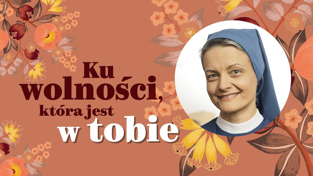 Ku wolności, która jest w tobie – s. Anna Maria Pudełko o duchowej wędrówce z Miriam 💙