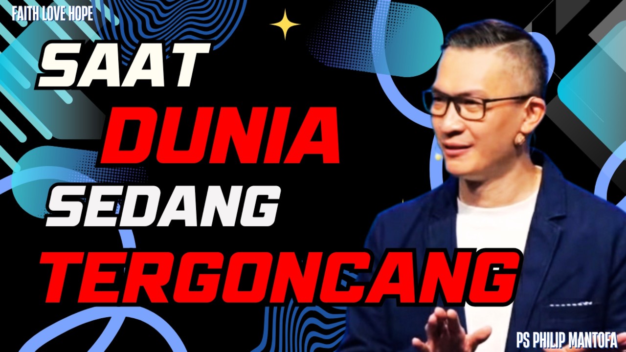Dunia Sedang Menuju Goncangan Besar: Apakah Anda Sudah Siap? | KHOTBAH PS PHILIP MANTOFA