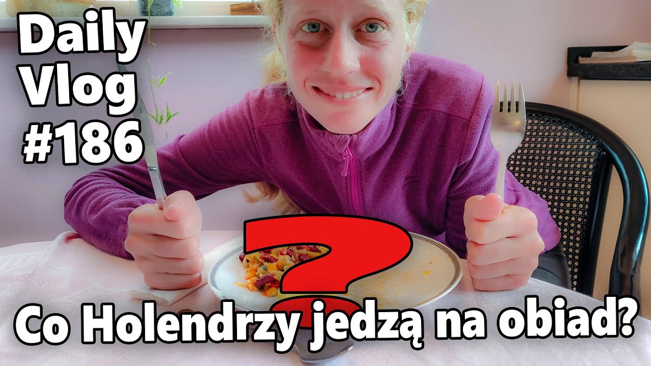 Co Holendrzy jedzą na obiad? | #186 Daily Vlog