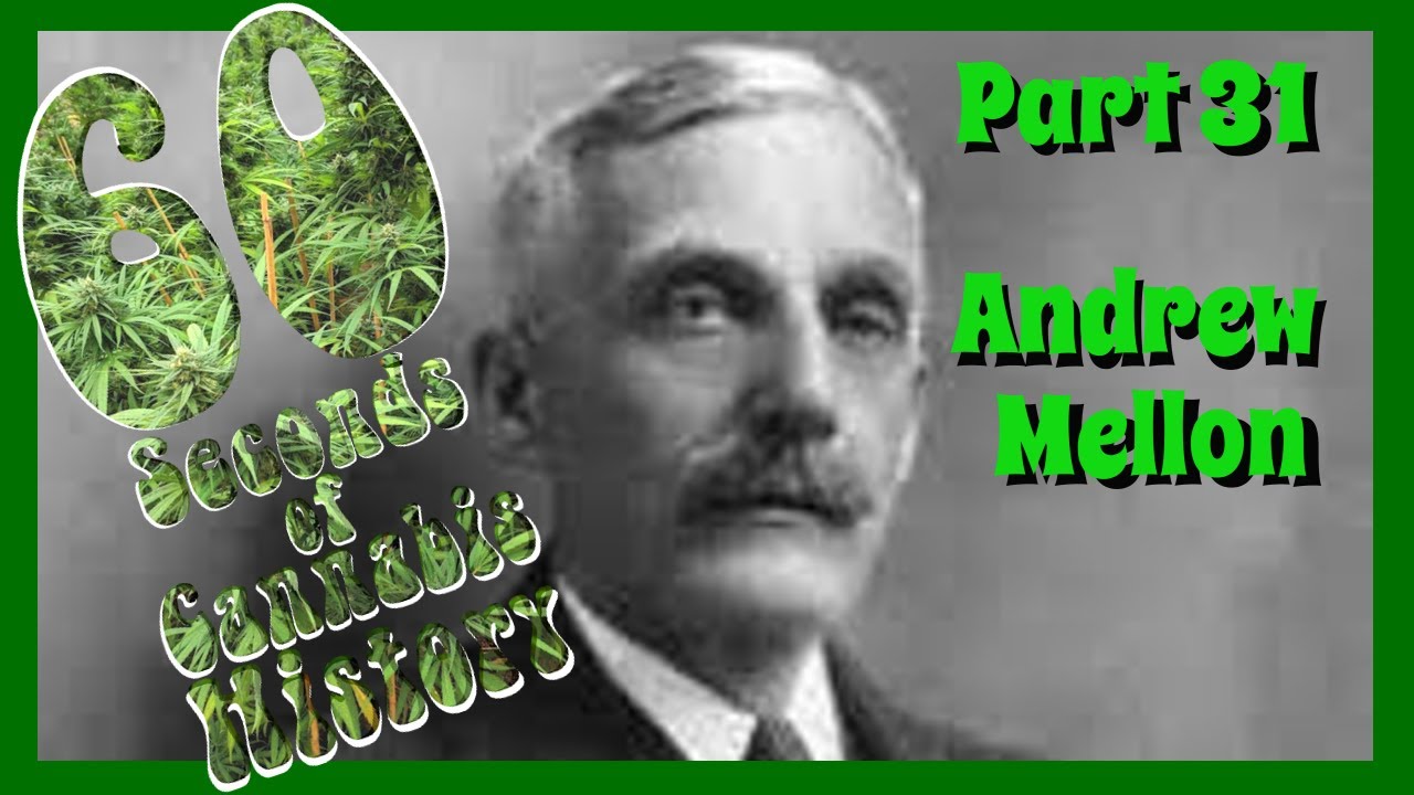 60 Seconds of Cannabis History: Part 31 - Andrew Mellon