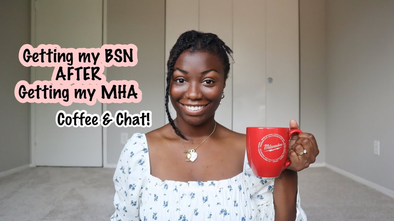 Why I'm getting my BSN AFTER my MHA