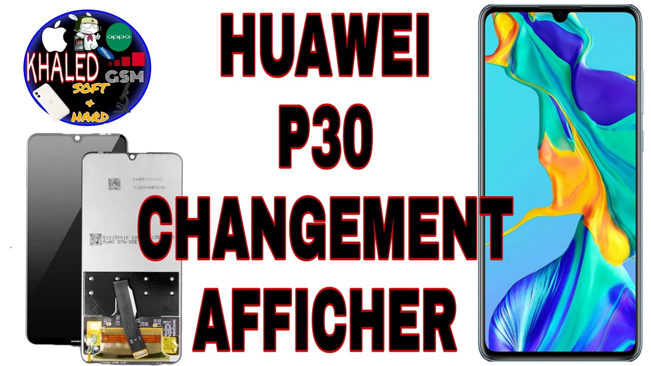 Huawei P30 secreen change/ للمبتدئين تغيير شاشة   خطوة بخطوةp30 هواوي