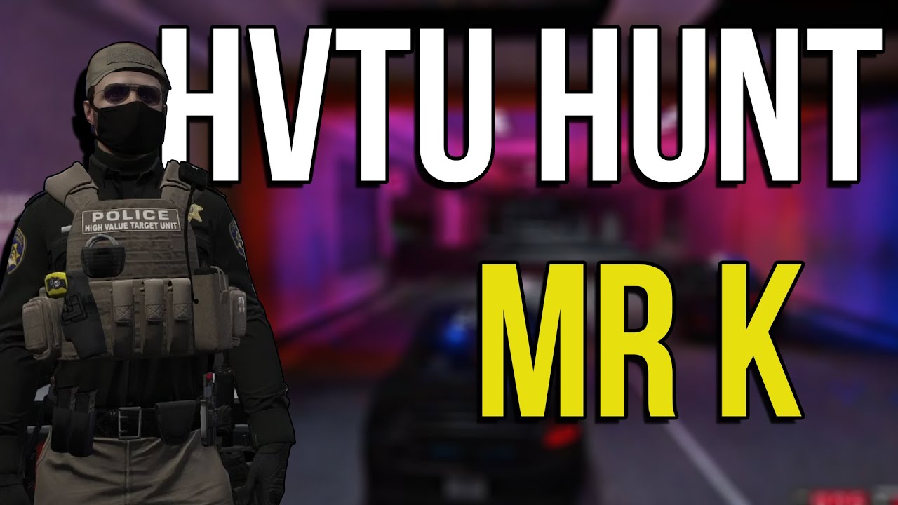 HVTU Hunt Mr K for Witness Tampering (24 Hour Hold) | NoPixel GTA RP