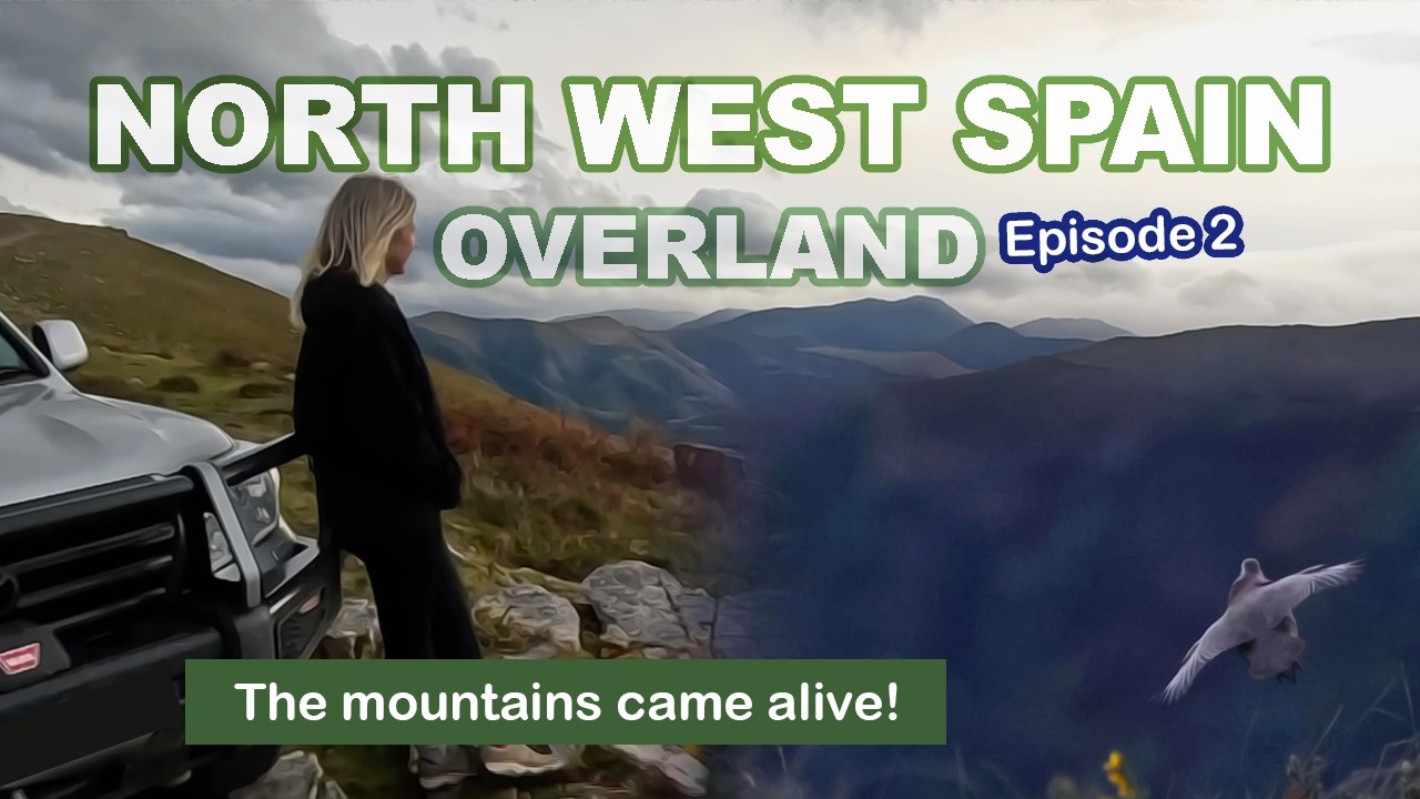 Overlanding North West Spain | Wild Horses, Misty Mountains and Mountain Trails and Forests