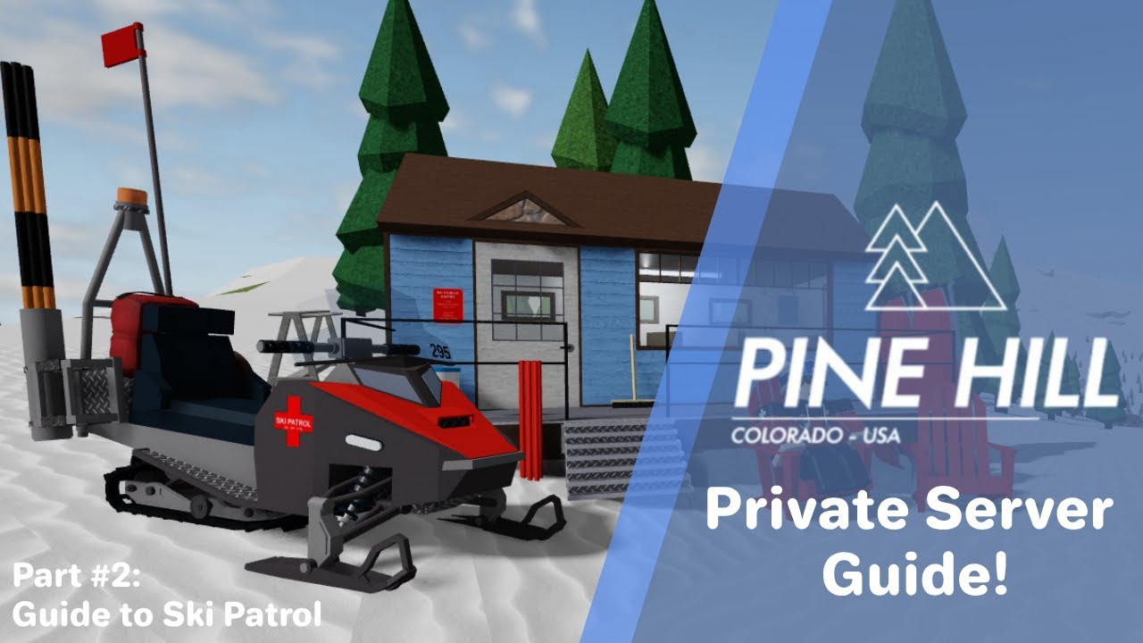 Pine Hill Ski Resort Private Server Guide Part 2! | Everything Ski Patrol!